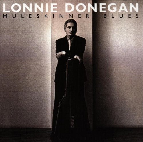DONEGAN,LONNIE/MULESKINNER BLUES