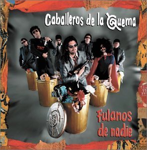 Los Caballeros De La Quema/Fulanos De Nadie