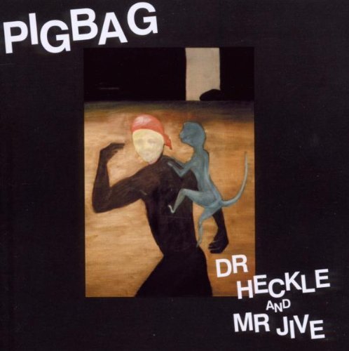 Pigbag Dr Heckle & Mr Jive Import Deu 