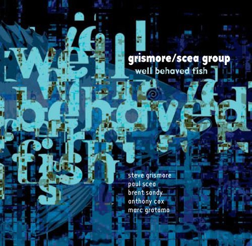 Grismore/Scea Group/Well Behaved Fish