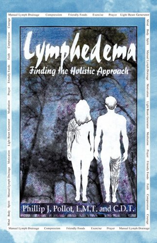 Phillip J. Pollot Lymphedema Finding The Holistic Approach 