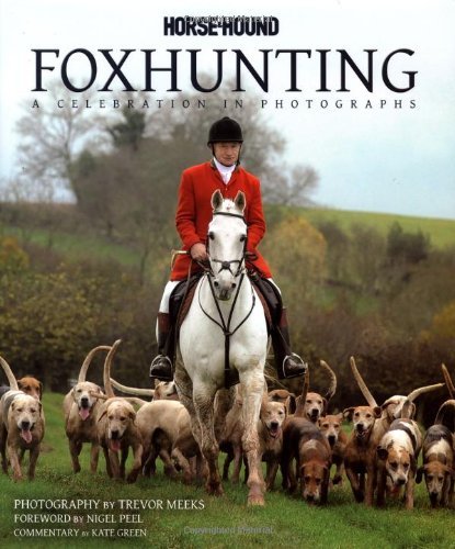 Kate Green Horse & Hound Foxhunting A Celebration In Photographs 