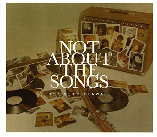 Terese Fredenwall/Not About The Songs