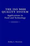 Debby L. Newslow The Iso 9000 Quality System Applications In Food And Technology 