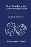 Keith L. March Gene Transfer In The Cardiovascular System Experimental Approaches And Therapeutic Implicati 1997 