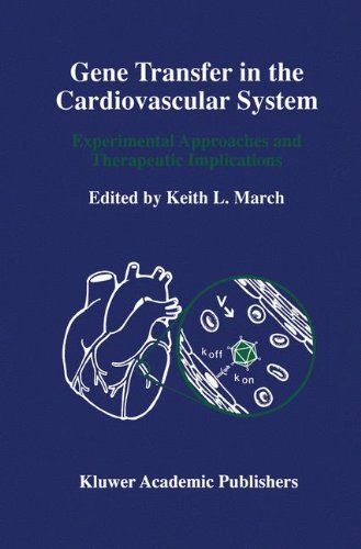 Keith L. March Gene Transfer In The Cardiovascular System Experimental Approaches And Therapeutic Implicati 1997 