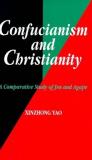Xinzhong Yao Confucianism And Christianity A Comparative Study Of Jen And Agape Revised 