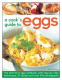 Alex Barker A Cook's Guide To Eggs The Definitive Egg Cookbook With Step By Step Te 