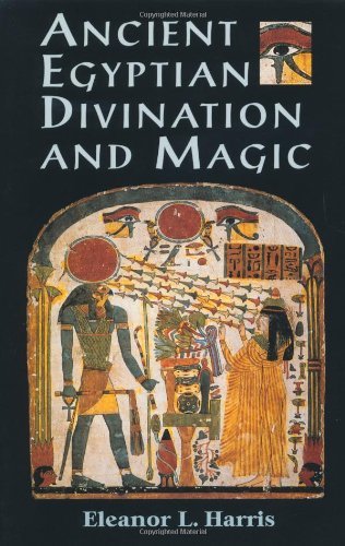 Eleanor L. Harris Ancient Egyptian Divination And Magic 