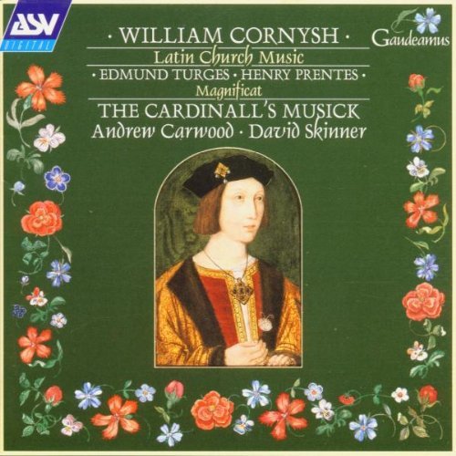 Cornysh Turges Prentes Latin Church Music Magnificat Carwood Cardinall's Musick 