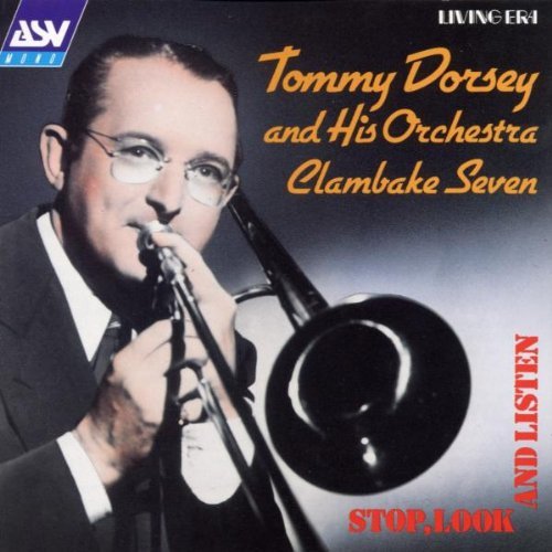 Tommy Dorsey/Stop Look & Listen