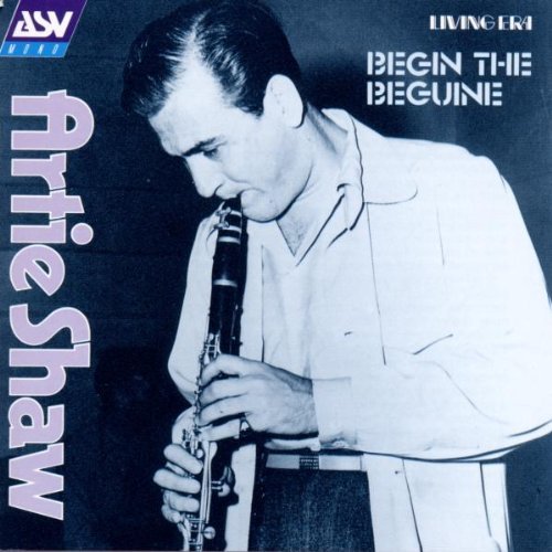 Artie Shaw/Begin The Beguine