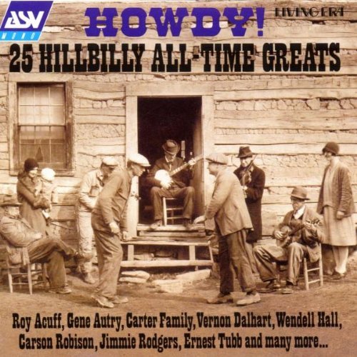 Howdy!-25 Hillbilly All-Tim/Howdy!-25 Hillbilly All-Time G@Acuff/Autry/Carter Family/Hall@Dalhart/Rodgers/Tubb/Robison