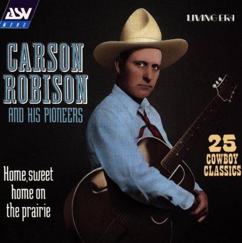 Carson & His Pioneers Robison Home Sweet Home On The Prairie 