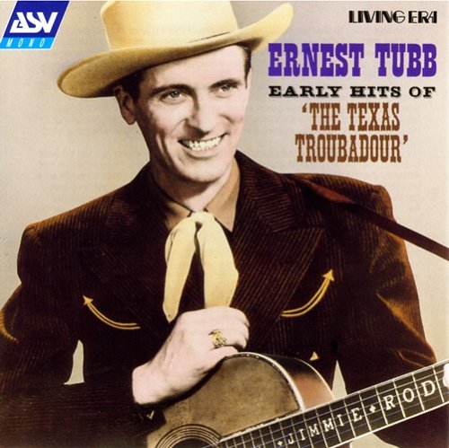 Ernest Tubb/Early Hits Of Texas Troubadour