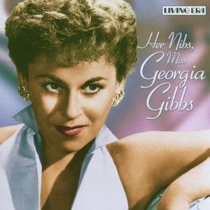 Georgia Gibbs Her Nibs Miss Georgia Gibbs 