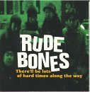 RUDE BONES/THERE'LL BE LOTS OF HARD TIMES