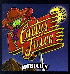 Mobtown/Cactus Juice