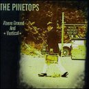 Pinetops/Above Ground & Vertical