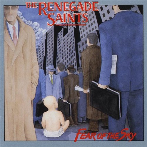 Renegade Saints/Fear Of The Sky