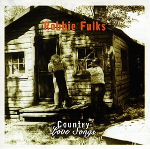 Robbie Fulks/Country Love Songs