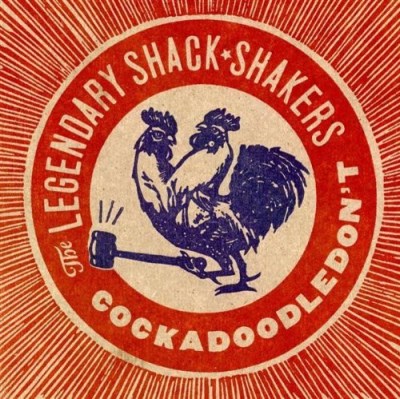 Legendary Shack Shakers/Cock A Doodle Don'T