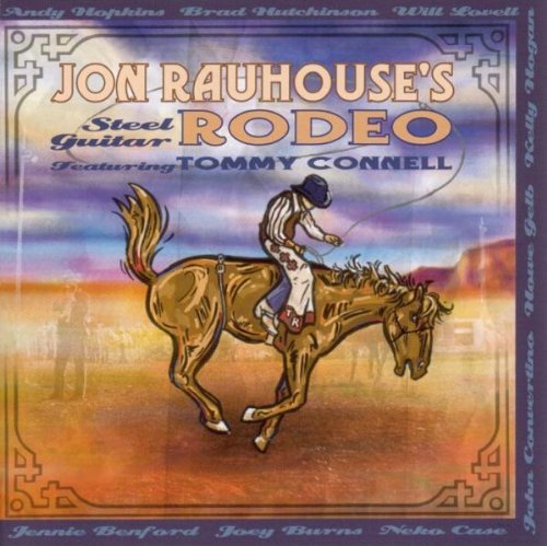 Jon Rauhouse Steel Guitar Rodeo 