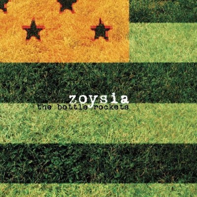 Bottle Rockets/Zoysia