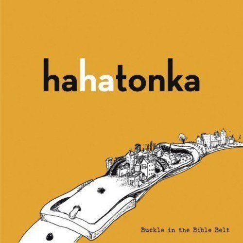 Ha Ha Tonka/Buckle In The Bible Belt