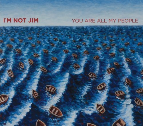 I'M Not Jim/You Are All My People