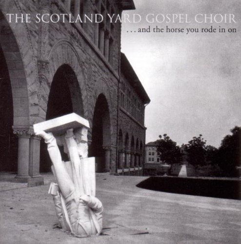 Scotland Yard Gospel Choir/And The Horse You Rode In On