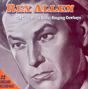 Rex Allen/Last Of The Great Singing Cowb