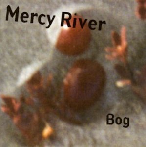 MERCY RIVER/BOG
