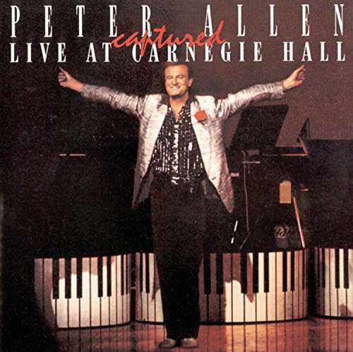 Peter Allen/Captured Live At Carnegie Hall
