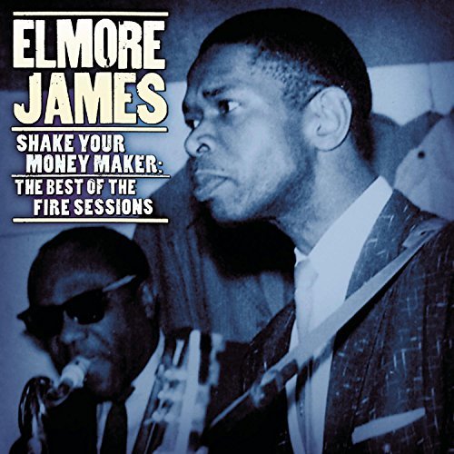 Elmore James/Shake Your Moneymaker: Elmore
