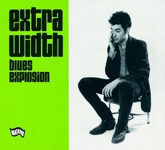 The Jon Spencer Blues Explosion/Extra Width
