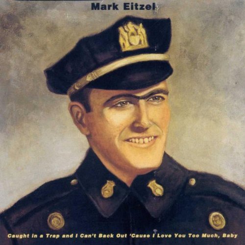 EITZEL,MARK/CAUGHT IN A TRAP & I CAN'T BAC