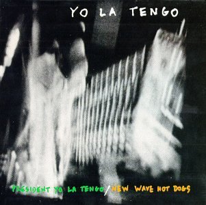 Yo La Tengo President Yo La Tengo New Wave 2 On 1 