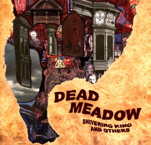 Dead Meadow/Shivering King & Others