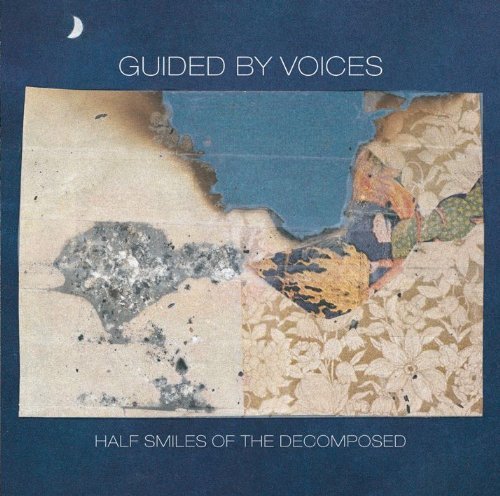 Guided By Voices/HALF SMILES OF THE DECOMPOSED@Half Smiles Of The Decomposed