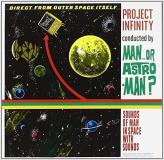 Man Or Astro Man? Project Infinity 