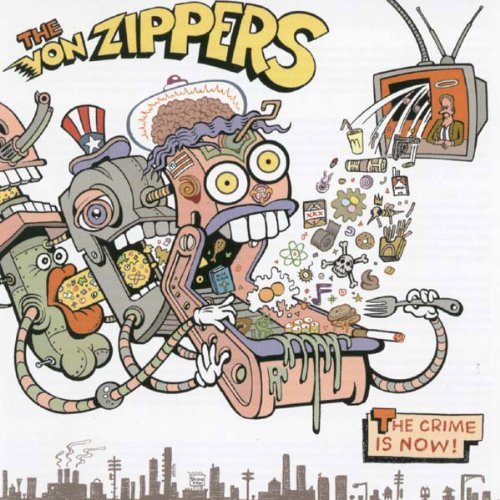 VON ZIPPERS/CRIME IS NOW!