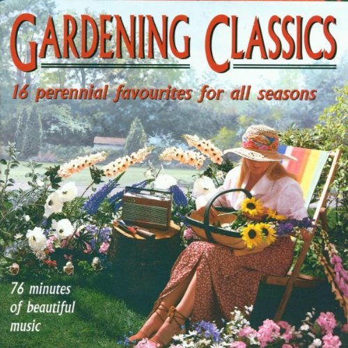 Gardening Classics/Gardening Classics@Respighi/Beethoven/Cilea/Bach@Tchaikovsky/Delius/Vivaldi/+