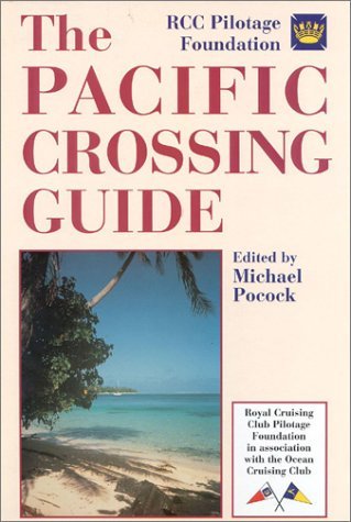 Michael Pocock Pacific Crossing Guide The Royal Cruising Club Pilotage Foundation In Associ 