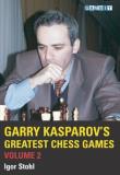 Igor Stohl Garry Kasparov's Greatest Chess Games Volume 2 