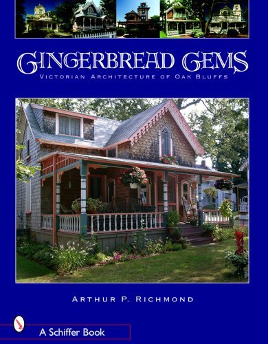 Arthur P. Richmond Gingerbread Gems Victorian Architecture Of Oak Bluffs 