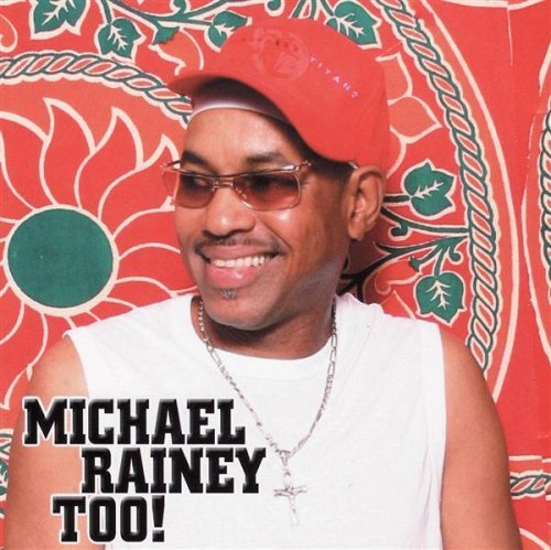 Michael Rainey/Too!