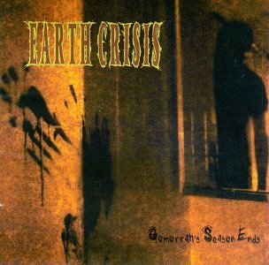 Earth Crisis/Gomorrah's Season Ends