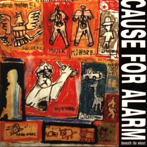 Cause For Alarm/Beneath The Wheel