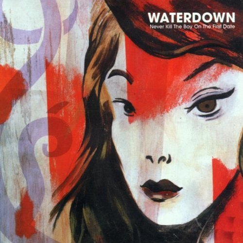 Waterdown/Never Kill Boy On The First Da